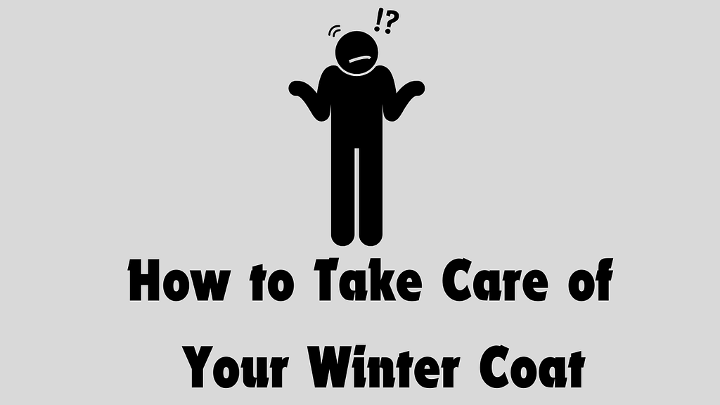 How to Take Care of Your Winter Coat