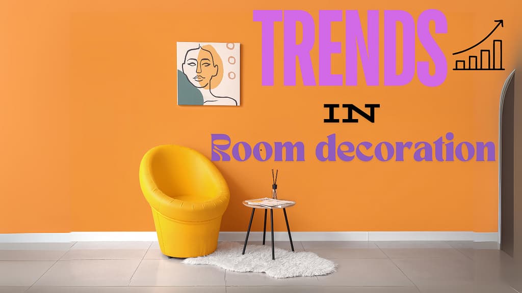 Trends in Room Decoration